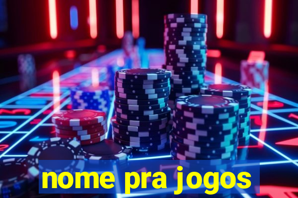 nome pra jogos